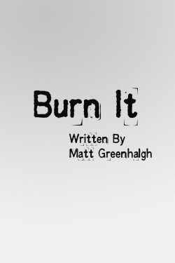 Burn It Burn It