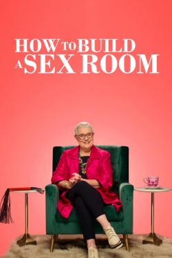 How To Build a Sex Room How To Build a Sex Room