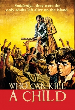 Who Can Kill a Child? Who Can Kill a Child?