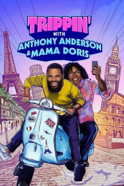 Trippin' with Anthony Anderson and Mama Doris Trippin' with Anthony Anderson and Mama Doris