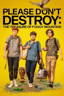 Please Don't Destroy: The Treasure of Foggy Mountain Please Don't Destroy: The Treasure of Foggy Mountain
