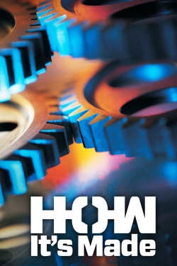 How It's Made How It's Made