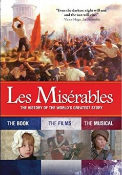 Les Misérables: The History of the World's Greatest Story Les Misérables: The History of the World's Greatest Story