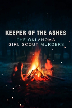 Keeper of the Ashes: The Oklahoma Girl Scout Murders Keeper of the Ashes: The Oklahoma Girl Scout Murders