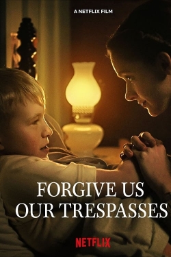 Forgive Us Our Trespasses Forgive Us Our Trespasses