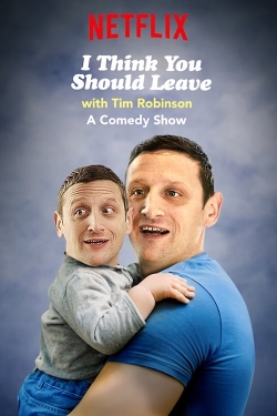 I Think You Should Leave with Tim Robinson I Think You Should Leave with Tim Robinson