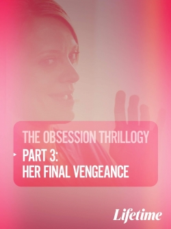 Obsession: Her Final Vengeance Obsession: Her Final Vengeance