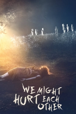 We Might Hurt Each Other We Might Hurt Each Other