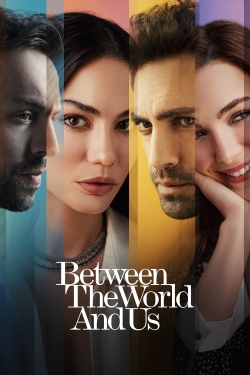 Between the World and Us Between the World and Us