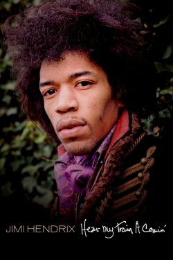 Jimi Hendrix: Hear My Train a Comin' Jimi Hendrix: Hear My Train a Comin'