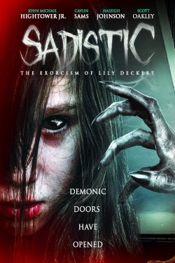 Sadistic: The Exorcism Of Lily Deckert Sadistic: The Exorcism Of Lily Deckert