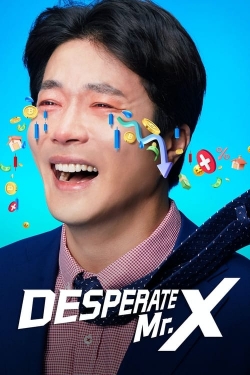 Desperate Mr. X Desperate Mr. X