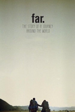 FAR. The Story of a Journey around the World FAR. The Story of a Journey around the World