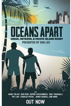 Oceans Apart: Greed, Betrayal and Pacific Island Rugby Oceans Apart: Greed, Betrayal and Pacific Island Rugby