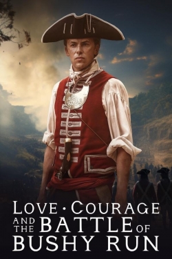 Love, Courage and the Battle of Bushy Run Love, Courage and the Battle of Bushy Run