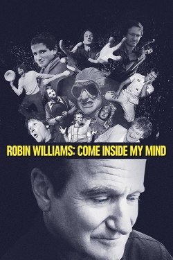 Robin Williams: Come Inside My Mind Robin Williams: Come Inside My Mind