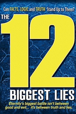 The 12 Biggest Lies The 12 Biggest Lies