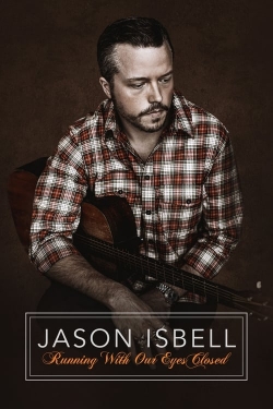 Jason Isbell: Running With Our Eyes Closed Jason Isbell: Running With Our Eyes Closed