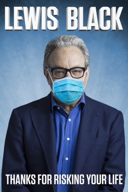 Lewis Black: Thanks For Risking Your Life Lewis Black: Thanks For Risking Your Life