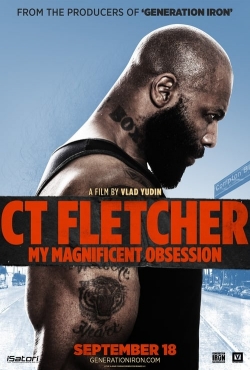CT Fletcher: My Magnificent Obsession CT Fletcher: My Magnificent Obsession
