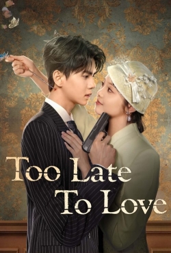 Too Late to Love Too Late to Love