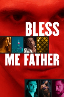 Bless Me Father Bless Me Father