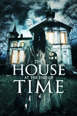 The House at the End of Time The House at the End of Time