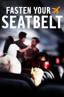 Fasten Your Seatbelt Fasten Your Seatbelt