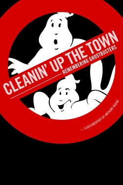 Cleanin' Up the Town: Remembering Ghostbusters Cleanin' Up the Town: Remembering Ghostbusters