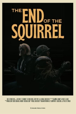 The End of the Squirrel The End of the Squirrel