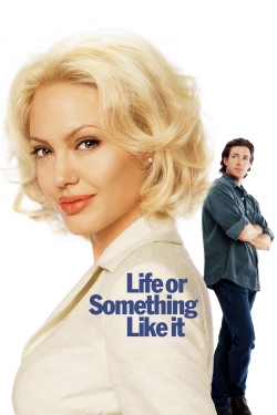 Life or Something Like It Life or Something Like It