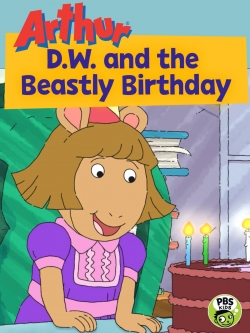 Arthur: D.W. and the Beastly Birthday Arthur: D.W. and the Beastly Birthday