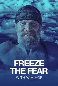 Freeze the Fear with Wim Hof Freeze the Fear with Wim Hof