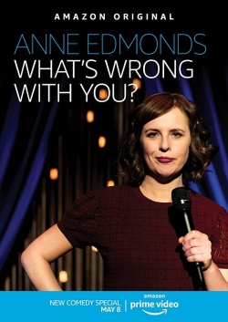 Anne Edmonds: What's Wrong With You Anne Edmonds: What's Wrong With You