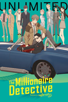 The Millionaire Detective – Balance: UNLIMITED The Millionaire Detective – Balance: UNLIMITED