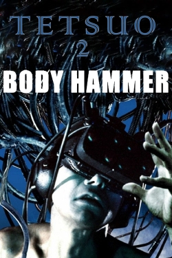 Tetsuo II: Body Hammer Tetsuo II: Body Hammer