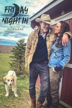 Friday Night In with The Morgans Friday Night In with The Morgans