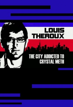 Louis Theroux: The City Addicted to Crystal Meth Louis Theroux: The City Addicted to Crystal Meth