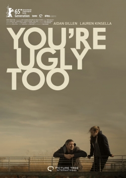 You're Ugly Too You're Ugly Too