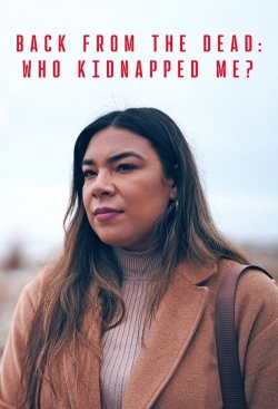 Back From the Dead: Who Kidnapped Me? Back From the Dead: Who Kidnapped Me?