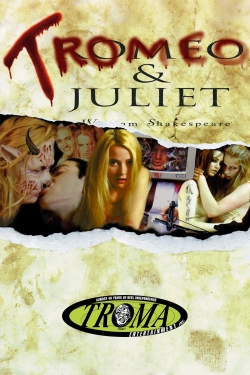 Tromeo & Juliet Tromeo & Juliet