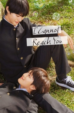 I Cannot Reach You I Cannot Reach You