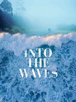 Into the Waves Into the Waves