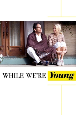 While We're Young While We're Young