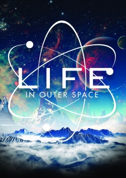 Life in Outer Space Life in Outer Space
