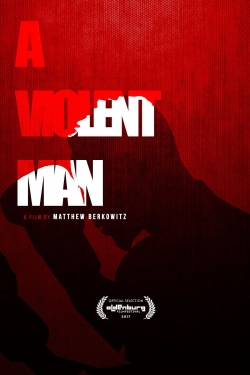 A Violent Man A Violent Man