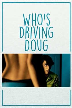 Who's Driving Doug Who's Driving Doug