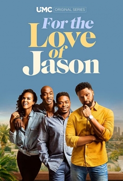 For the Love of Jason For the Love of Jason