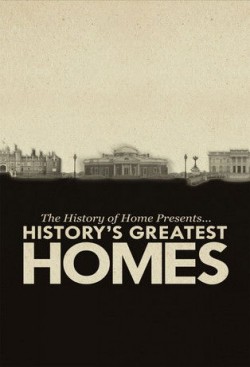 The History of Home Presents: History's Greatest Homes The History of Home Presents: History's Greatest Homes