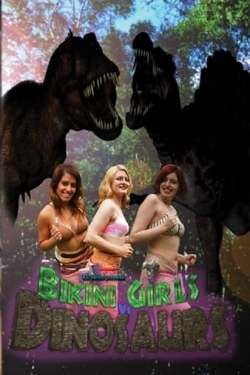 Bikini Girls v Dinosaurs Bikini Girls v Dinosaurs